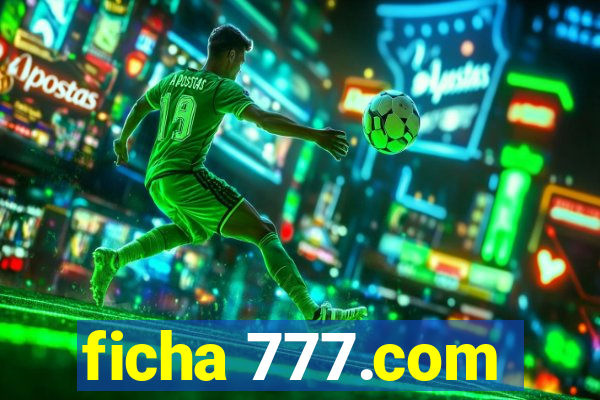 ficha 777.com